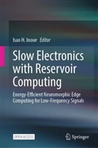 Isao H Inoue, Isao H Inoue, Isao H. Inoue - Slow Electronics with Reservoir Computing