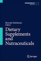 Biswajit Mukherjee - Dietary Supplements and Nutraceuticals