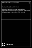 Martina J Block, Martina J. Block, Domenik H. Wendt, Domenik Henning Wendt - Rechtliche Anforderungen an nachhaltigen automatisierten Transport von Personen und G&uuml;tern in Deutschland, &Ouml;sterreich und der Schweiz