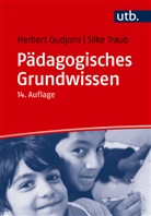 Herbert Gudjons, Silke Traub - P&auml;dagogisches Grundwissen