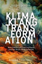 Raphael B&ouml;rger, Marti Brandorff, Martina Brandorff, Martina Brandorff u a, Gina Emerson, Gisela Nauck... - Klima - Klang - Transformation