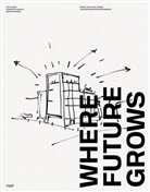 Martin H&auml;usler, Christoph Quarch, Jan Teunen, Blackspace, Sarah-Joan Fuld, Christoph Quarch... - Where Future Grows