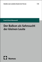 Frank Schulz-Nieswandt - Der Balkon als Sehnsucht der kleinen Leute