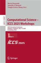 Amanda S. Barnard, Yongjie Jessica Zhang, Maciej Paszynski, Amanda S Barnard, Yongjie Jessica Zhang - Computational Science - ICCS 2025 Workshops