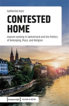 Katherine Kunz - Contested Home