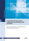 Simon Vollmer, Simon (Dr.) Vollmer, Susan Seeber, Susan Seeber (Prof.in Dr.in), Lars Windelband, Windelband (Herr Pro... - Individuelle F&ouml;rderung durch multiprofessionelle Kooperation (gestalten)
