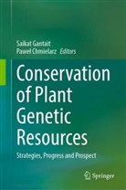 Chmielarz, Pawel Chmielarz, Paweł Chmielarz, Saikat Gantait - Conservation of Plant Genetic Resources