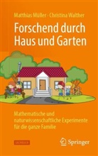 Matthias M&uuml;ller, Christina Walther - Forschend durch Haus und Garten