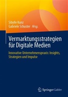 Sibylle Kunz, Schuster, Gabriele Schuster - Vermarktungsstrategien f&uuml;r Digitale Medien