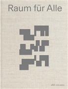 Reiner Nagel, Stefan Traxler - Raum f&uuml;r Alle