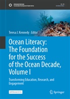 Teresa J Kennedy, Teresa J. Kennedy - Ocean Literacy: The Foundation for the Success of the Ocean Decade, Volume I
