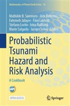 J&ouml;rn Behrens, Fatemeh Jalayer, Fatemeh Jalayer et al, Stefano Lorito, Finn L&oslash;vholt, Irina Rafliana... - Probabilistic Tsunami Hazard and Risk Analysis