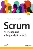 Stefan Roock, Henning Wolf - Scrum - verstehen und erfolgreich einsetzen
