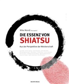 Alice Whieldon, Mike Mandl - Die Essenz von Shiatsu