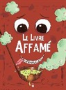 Bernard Utz, Nathalie Wyss - Le livre affam&eacute;