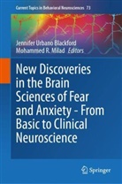 Jennifer Urbano Blackford, Mohammed R. Milad, R Milad, Jennifer Urbano Blackford - New Discoveries in the Brain Sciences of Fear and Anxiety - From Basic to Clinical Neuroscience