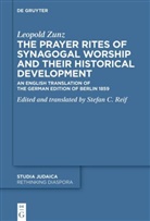 Leopold Zunz, Renate Egger-Wenzel, Stefan C. Reif - The Prayer Rites of Synagogal Worship and their Historical Development