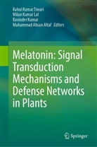 Muhammad Ahsan Altaf, Ravinder Kumar, Ravinder Kumar et al, Milan Kumar Lal, Milan Kumar Lal, Rahul Kumar Tiwari - Melatonin: Signal Transduction Mechanisms and Defense Networks in Plants