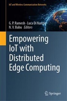 N V Babu, N. V. Babu, N.V. Babu, Luca Di Nunzio, Luca Di Nunzio, G P Ramesh... - Empowering IoT with Distributed Edge Computing