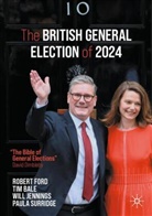 Tim Bale, Robert Ford, Will Jennings, Will et al Jennings, Paula Surridge - The British General Election of 2024