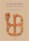 G. Luongo - La terra dei marsi. Cristianesimo, cultura, istituzioni. Atti del Convegno (Avezzano, 24-26 settembre 1998)