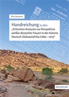 Ellen Brammer - Handreichung zu den "Kritischen Analysen zur Perspektive wei&szlig;er deutscher Frauen in der Kolonie Deutsch-S&uuml;dwestafrika (1884-1915)"