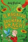 Andy Shepherd, Sara Ogilvie - Il ragazzo che sognava i draghi