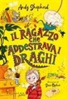 Andy Shepherd, Sara Ogilvie - Il ragazzo che addestrava i draghi