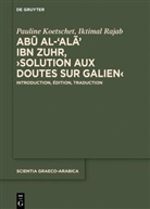 Pauline Koetschet, Iktimal Rajab - Abu al-Ala  ibn Zuhr, 'Solution aux Doutes sur Galien'