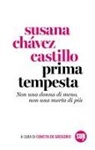 Susana Ch&aacute;vez - Prima tempesta. Non una donna di meno, non una morta di pi&ugrave;
