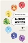 Adam Feinstein, Enza Crivelli - Autism works. Una guida al buon impiego per tutto lo spettro autistico
