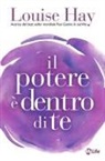 Louise L. Hay - Il potere &egrave; dentro di te