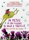 Concita De Gregorio, Beatrice Alemagna - In mezzo a un milione di rane e farfalle