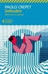 Paolo Crepet - Solitudini. Memorie di assenze