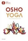 Osho, Giuseppe Ricci - Yoga. La via dell'integrazione