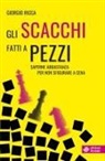 Giorgio Ricca - Gli scacchi fatti a pezzi. Saperne abbastanza per non sfigurare a cena