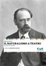 &Eacute;mile Zola, Giuseppe Liotta - Il naturalismo a teatro. Le teorie. Gli esempi