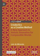 Luis de Miranda - Crealectics as a Creative Method