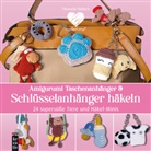 Manuela Ballack - Amigurumi Taschenanh&auml;nger & Schl&uuml;sselanh&auml;nger h&auml;keln