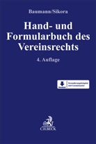 Thomas Baumann, Sonja Fabritius u a, Markus Sikora - Hand- und Formularbuch des Vereinsrechts