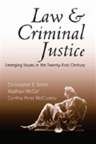 Madhavi McCall, Cynthia Perez McCluskey, Christopher E. Smith, Christina DeJong, David A. Schultz - Law and Criminal Justice