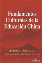 Gu Mingyuan, GU Mingyuan - Fundamentos Culturales de la Educaci&oacute;n China