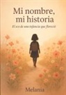 Melania Mena - Mi nombre, mi historia