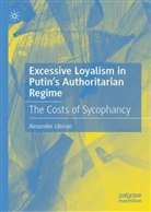 Alexander Libman - Excessive Loyalism in Putin's Authoritarian Regime