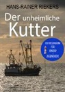 Hans-Rainer Riekers - Der unheimliche Kutter. Spiekeroog-Krimi zum Mitr&auml;tseln!