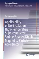 Geonyoung Kim - Applicability of No-insulation High-Temperature Superconductor Saddle-Shaped Dipole Magnet to Particle Accelerator