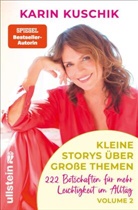 Karin Kuschik - Kleine Storys &uuml;ber gro&szlig;e Themen Volume 2