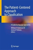 William P Robinson III, P Simons, William P. Robinson III, Jessica P. Simons - The Patient-Centered Approach to Claudication