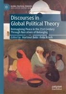 Hartmut Behr, R&ouml;sch, Felix R&ouml;sch - Discourses in Global Political Theory