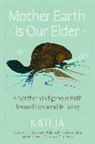 Katlia (Catherine) Lafferty - Mother Earth Is Our Elder
